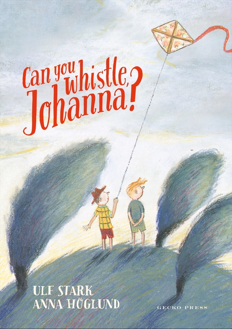 Can You Whistle, Johanna? by Ulf Stark