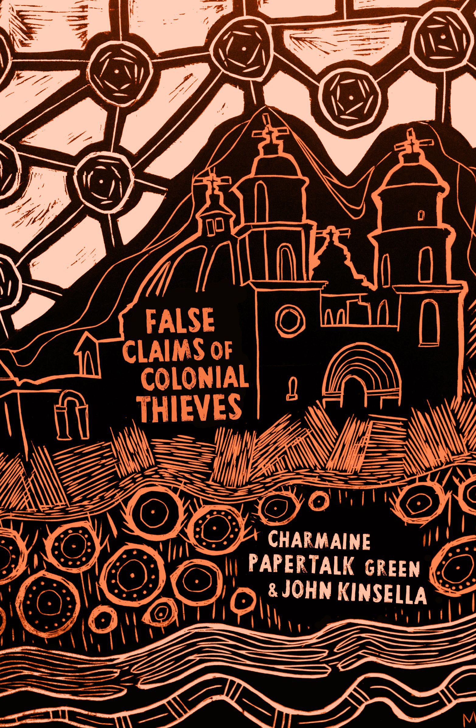 False Claims of Colonial Thieves by John Kinsella & Charmaine Papertalk Green