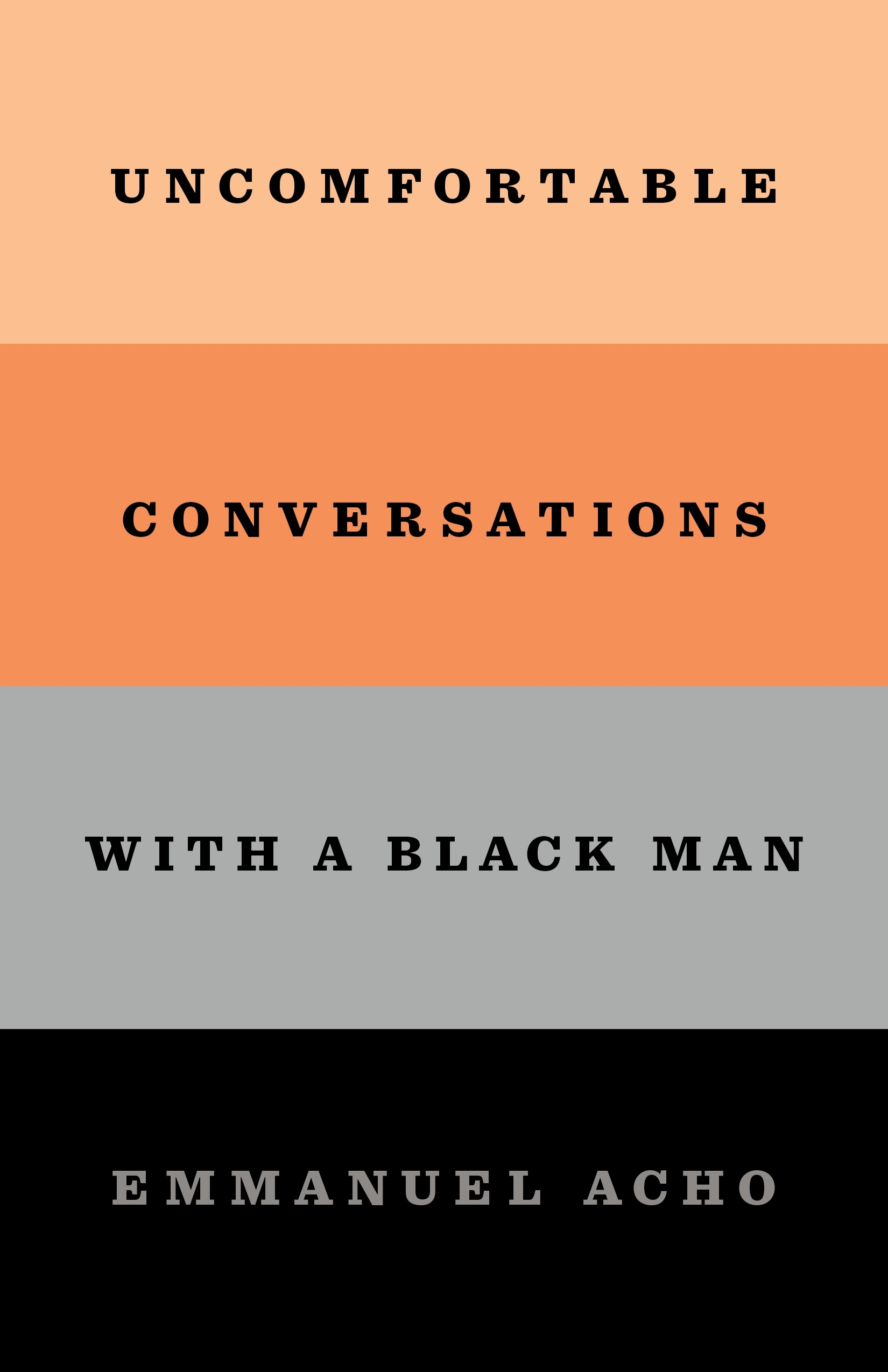 Uncomfortable Conversations with a Black Man by Emmanuel Acho