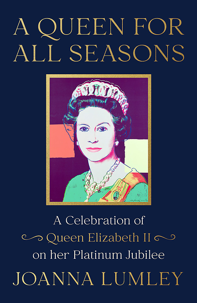A Queen for All Seasons by Joanna Lumley