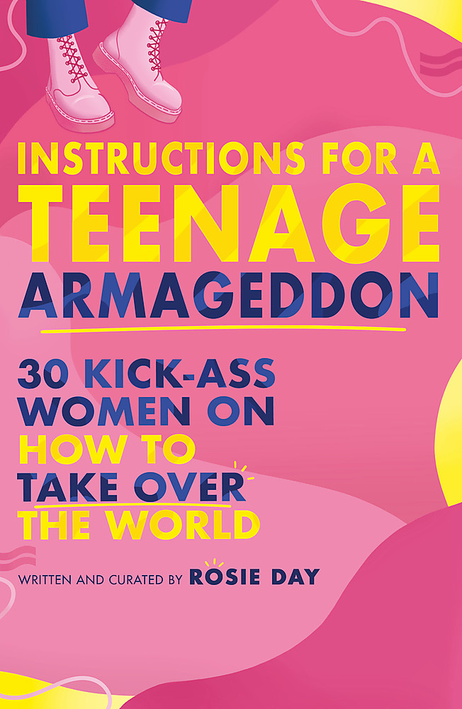 Instructions for a Teenage Armageddon by Rosie Day