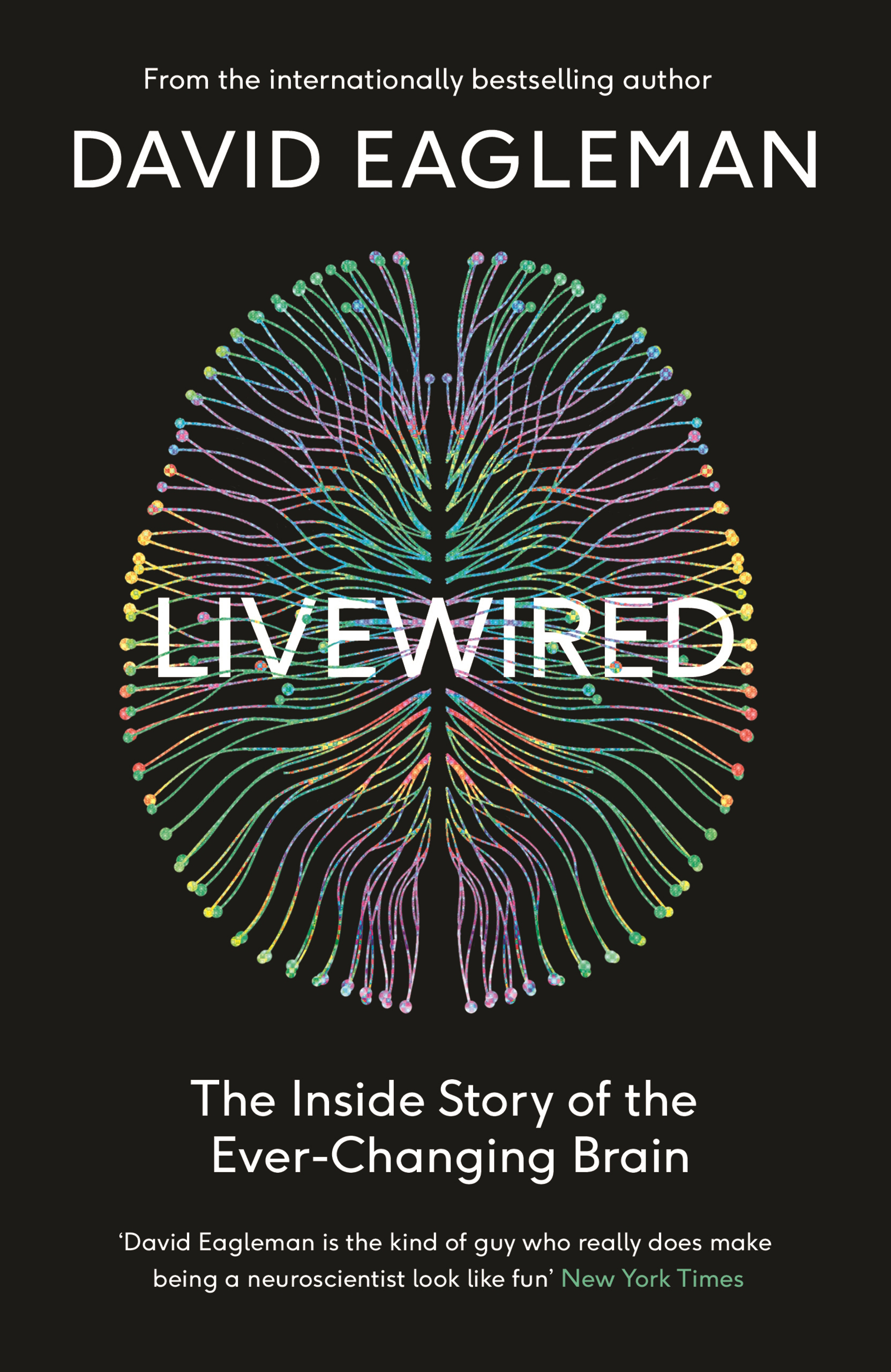 Livewired: The Inside Story of the Ever-Changing Brain by David Eagleman