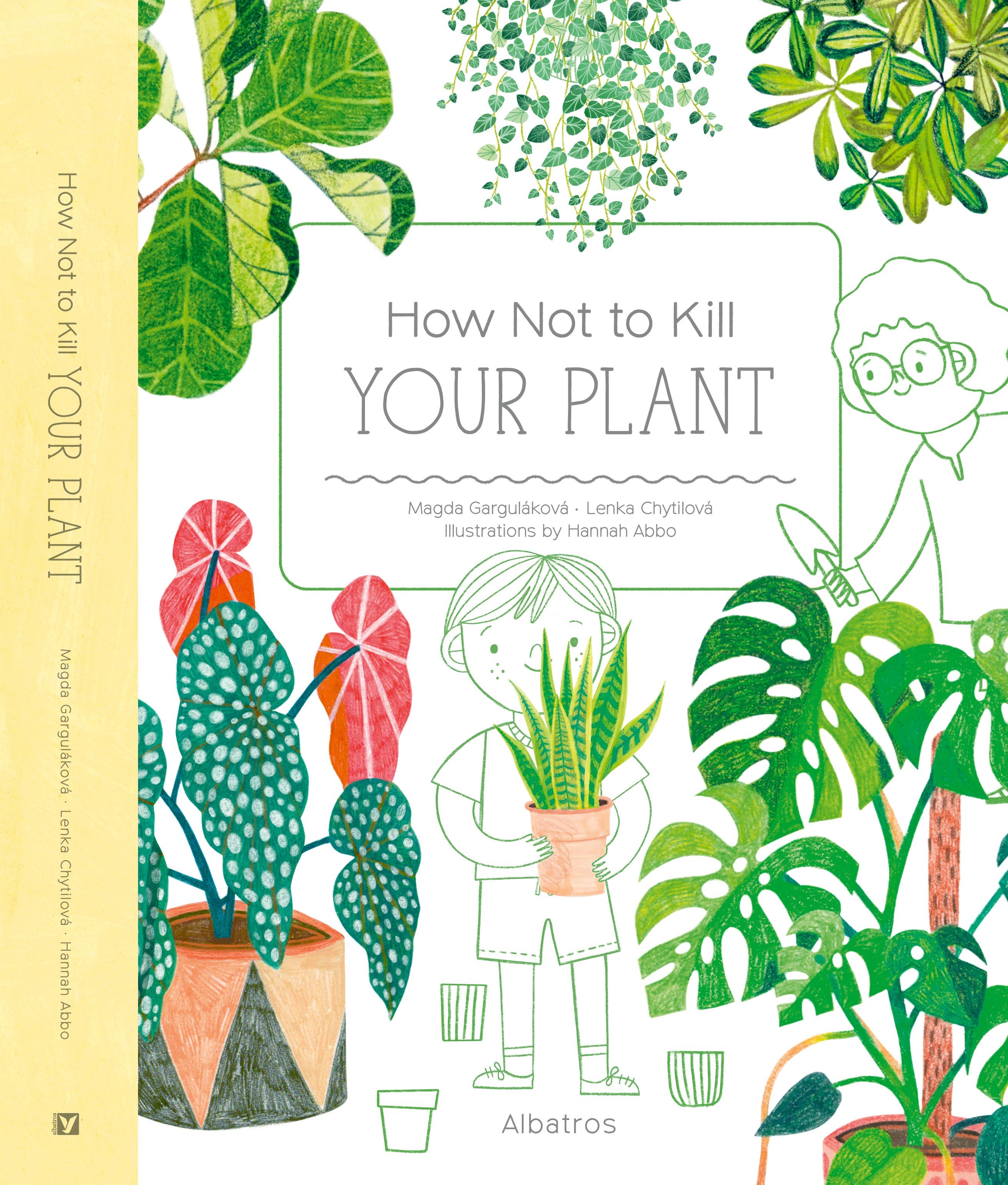 How Not to Kill Your Plant by Magda Gargulakova, Lenka Chytilova, illustrated by Hannah Abbo