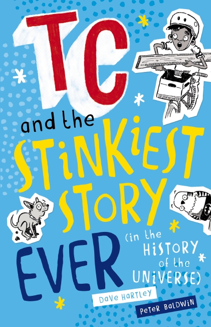 TC and the Stinkiest Story Ever (in the history of the universe) by Dave Hartley