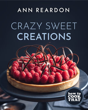 Crazy Sweet Creations by Ann Reardon