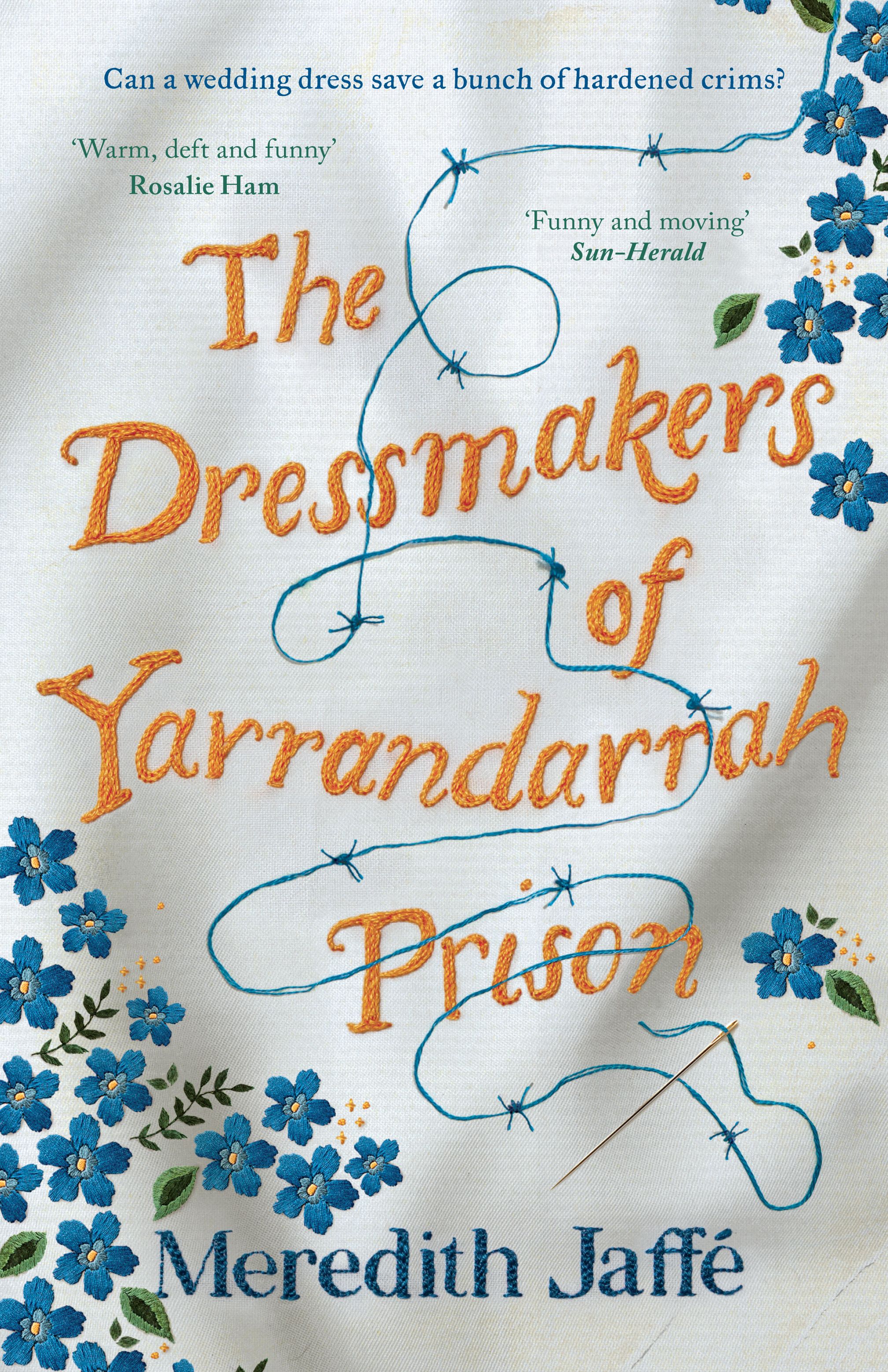 The Dressmakers of Yarrandarrah Prison by Meredith Jaffe