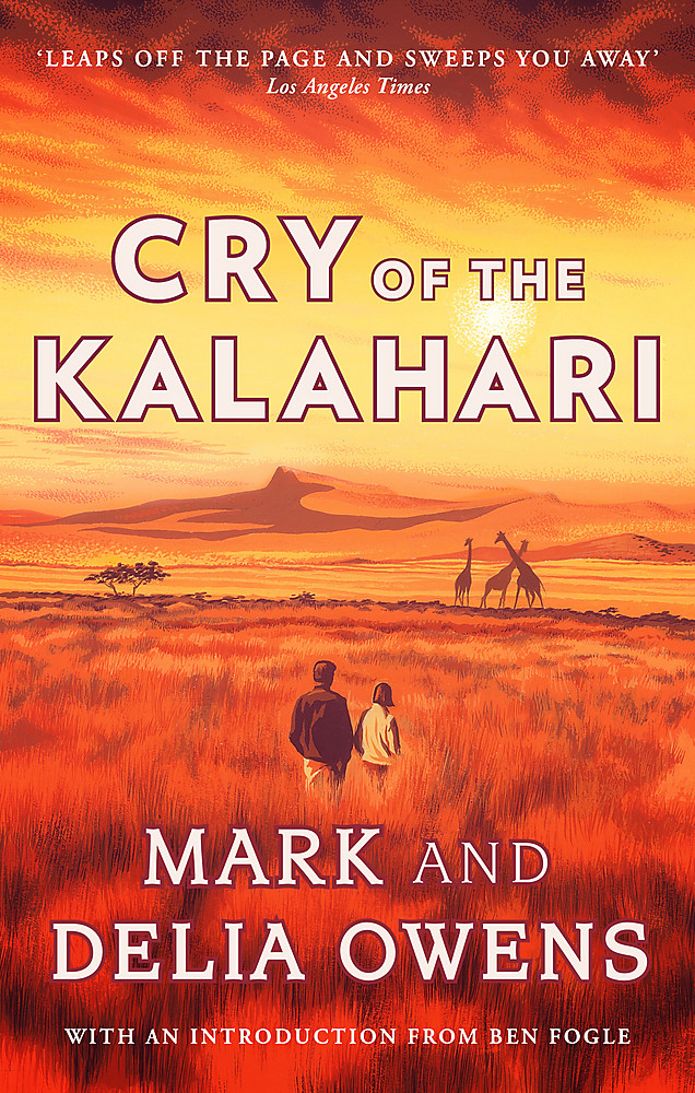 Cry of the Kalahari by Delia Owens and Mark Owens