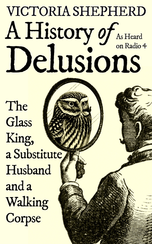 A History of Delusions by Victoria Shepherd