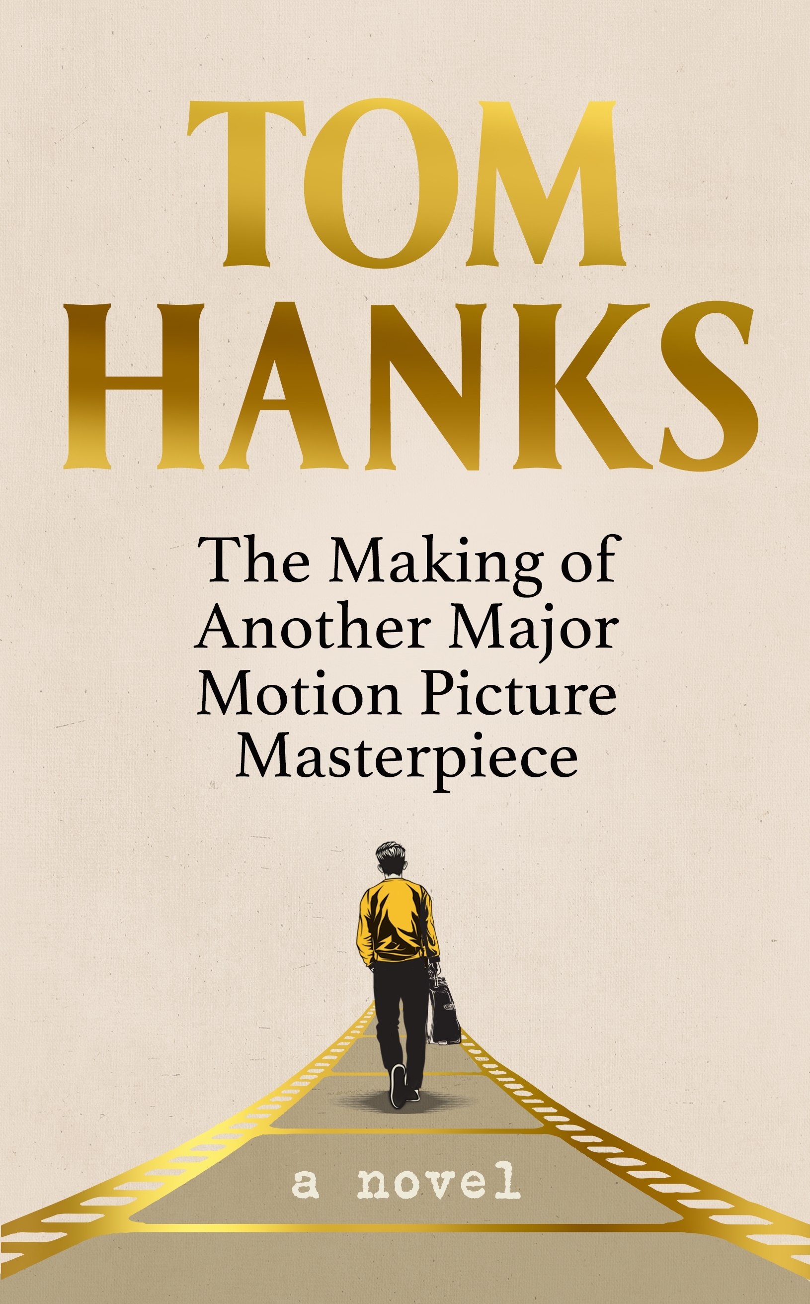 The Making of Another Major Motion Picture Masterpiece by Tom Hanks