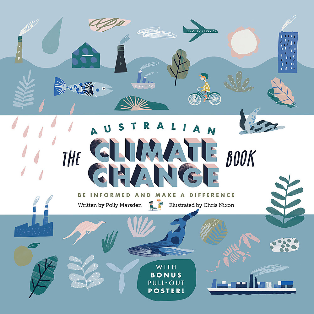 The Australian Climate Change Book: Be Informed and Make a Difference by Polly Marsden