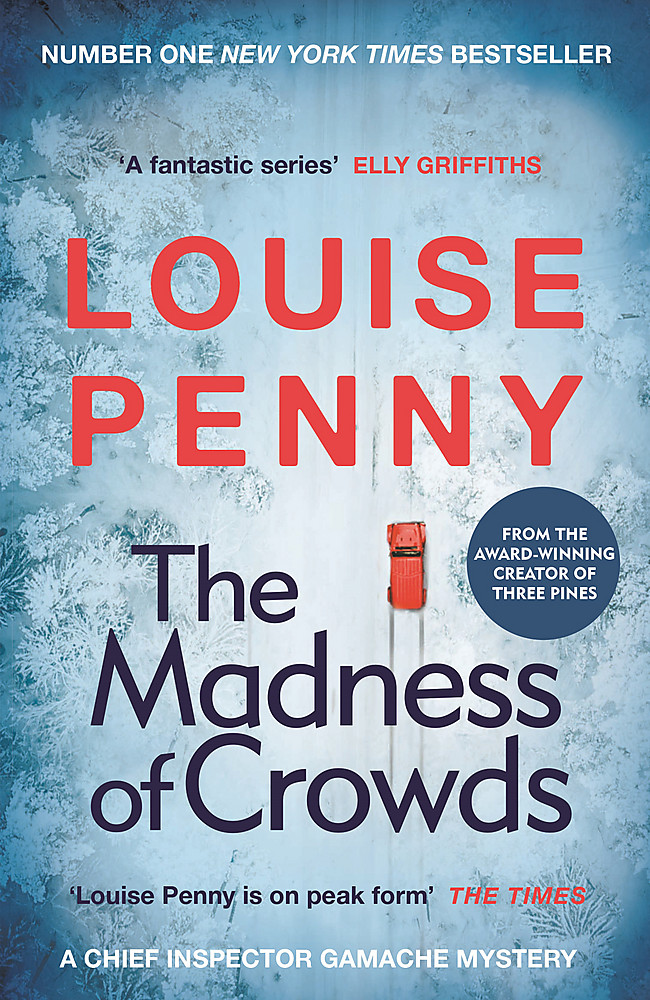 The Madness of Crowds: Chief Inspector Gamache Novel: Book 17 by Louise Penny