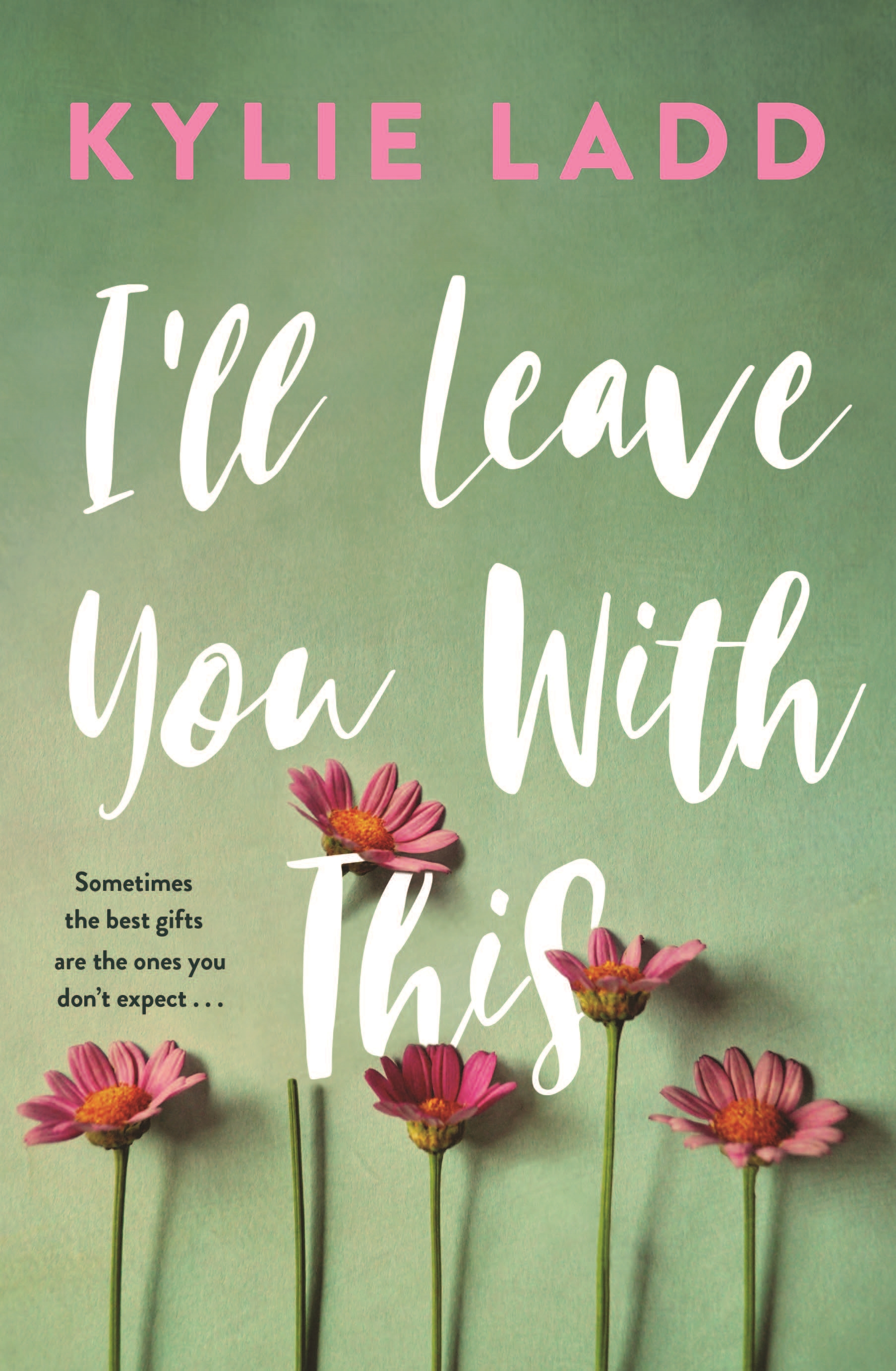 I’ll Leave You With This by Kylie Ladd