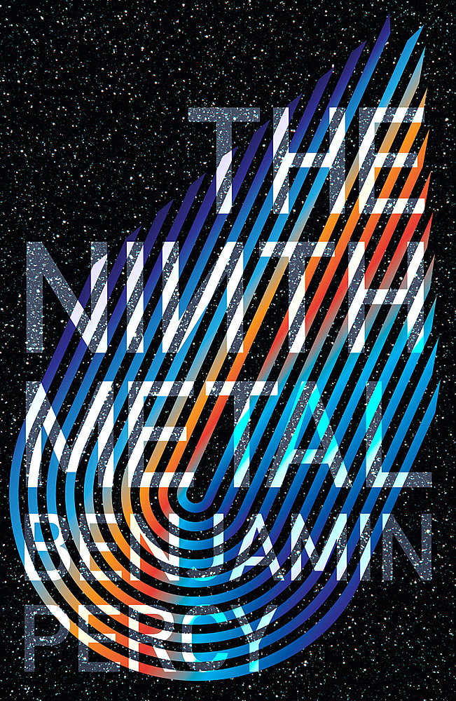 The Ninth Metal: The Comet Cycle Book 1 by Benjamin Percy