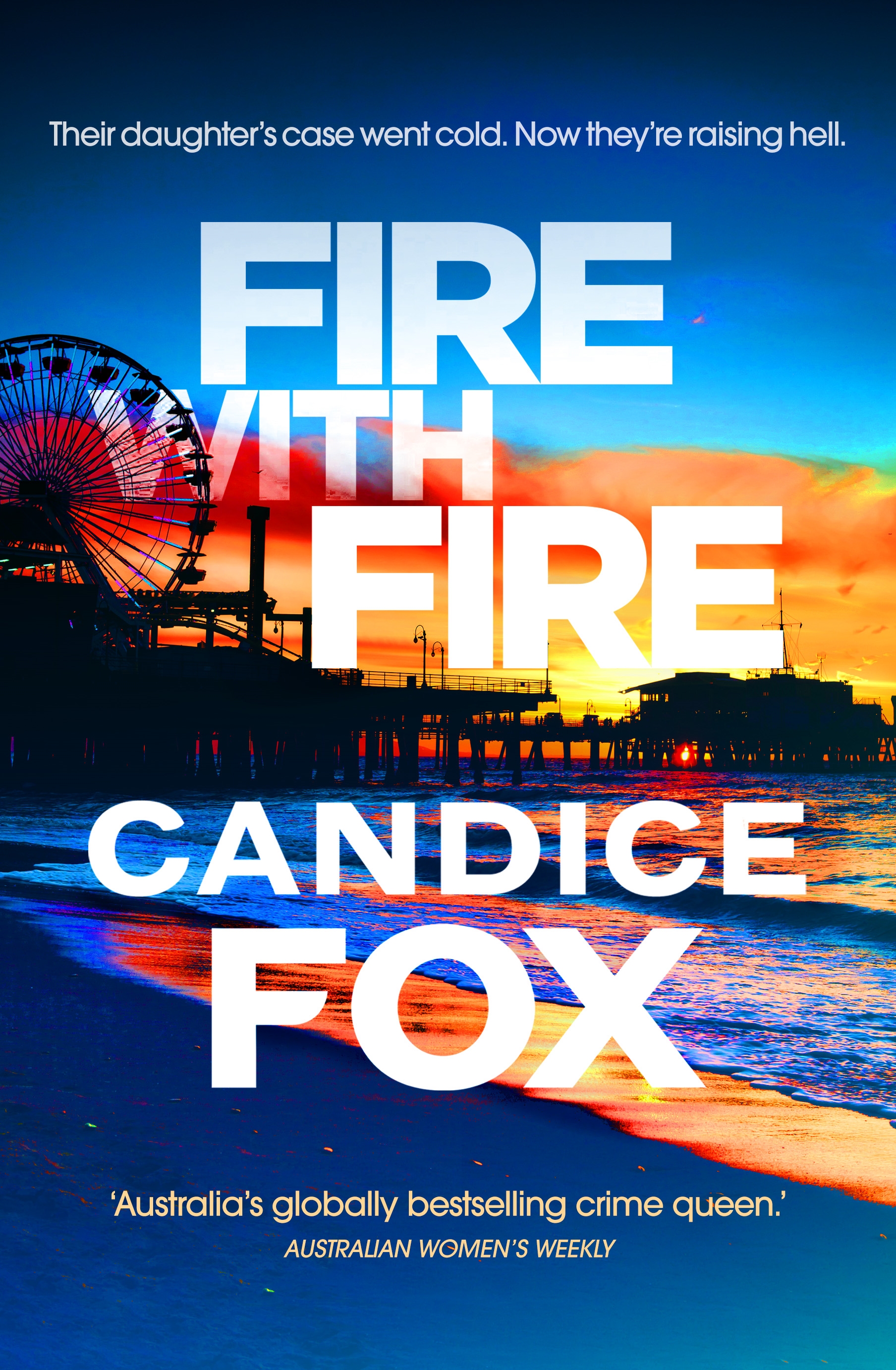 Fire With Fire by Candice Fox
