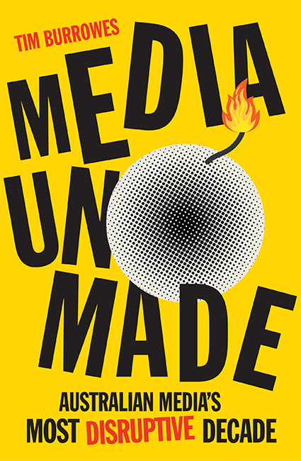 Media Unmade by Tim Burrowes