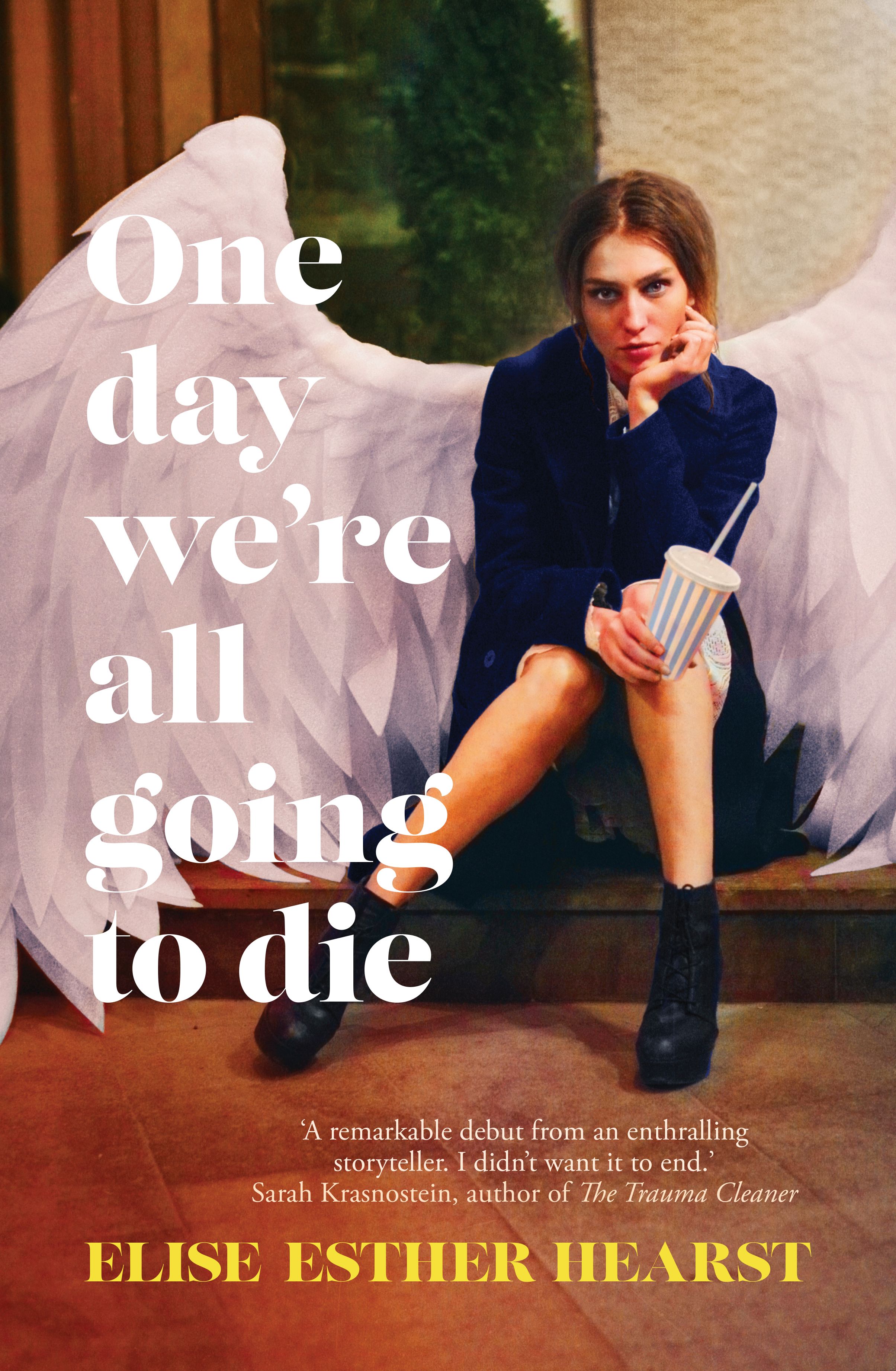 One Day We’re All Going to Die by Elise Esther Hearst