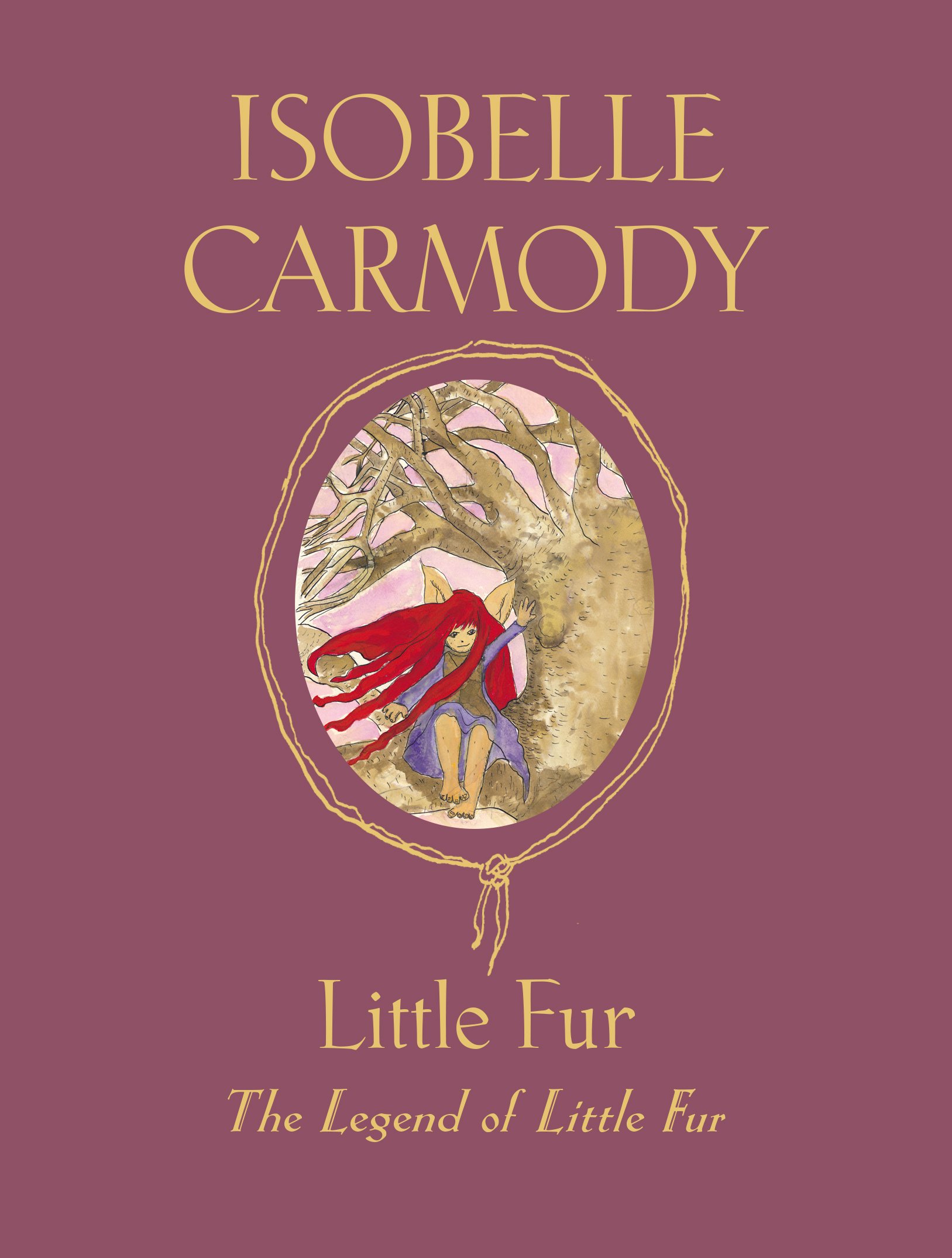 Little Fur: The Legend of Little Fur Book 1 by Isobelle Carmody