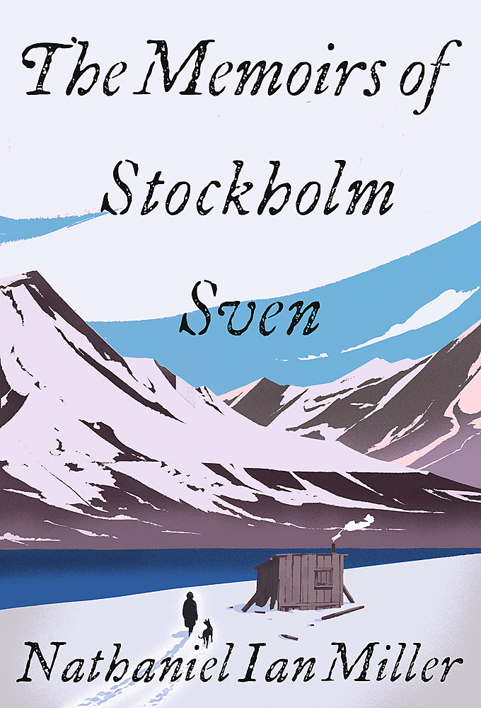 The Memoirs of Stockholm Sven by Nathaniel Ian Miller