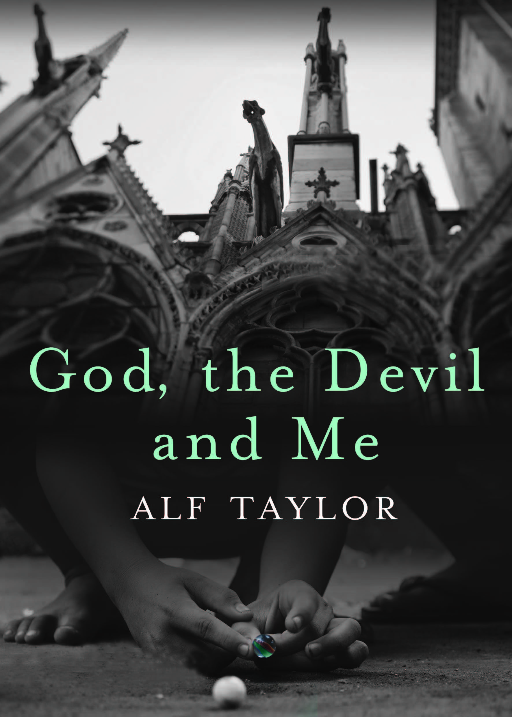 God, the Devil and Me by Alf Taylor