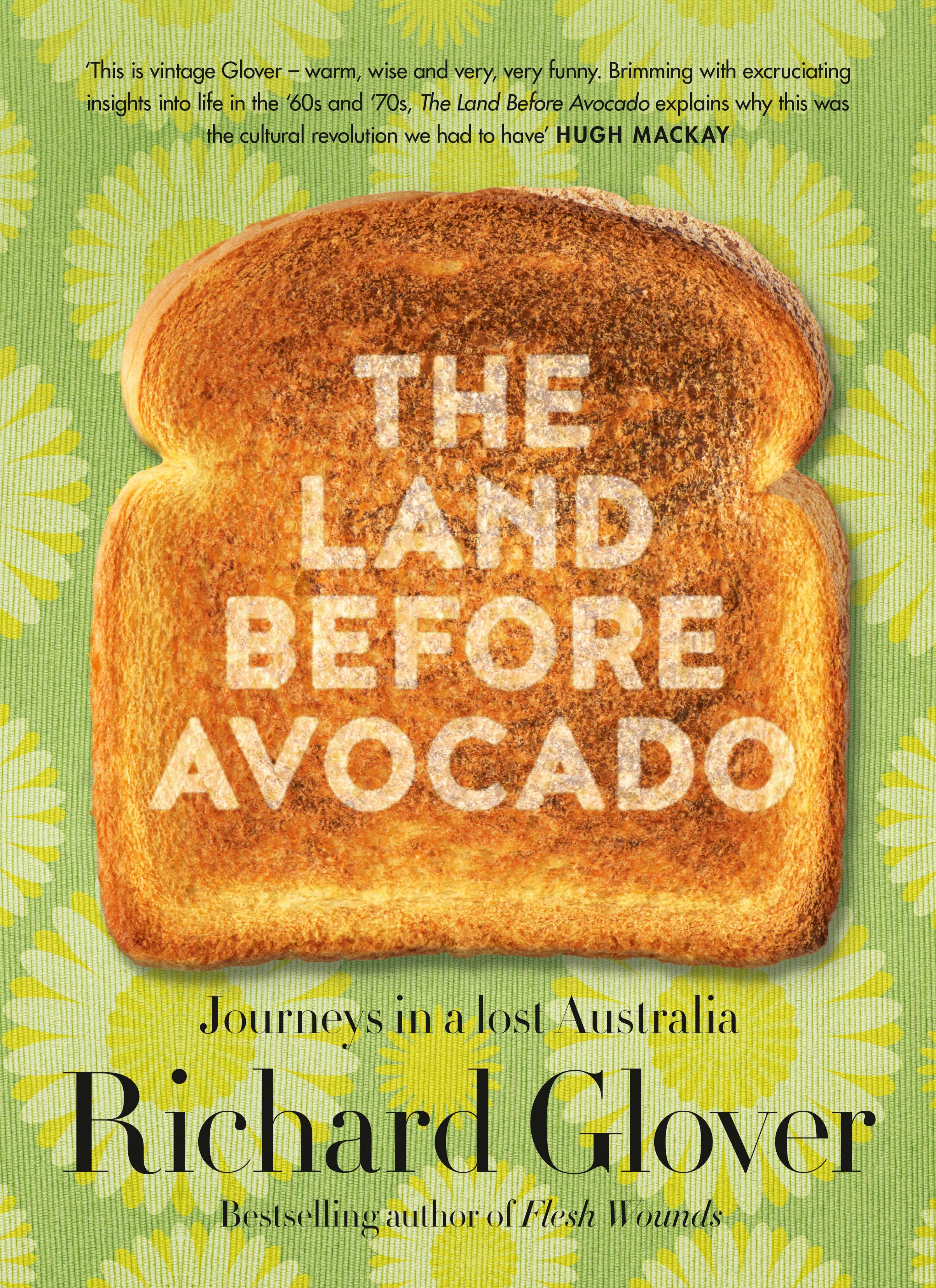 The Land Before Avocado: Journeys in a lost Australia