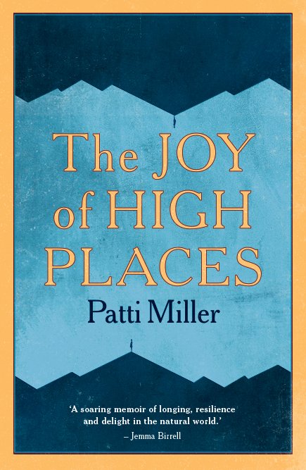 The Joy of High Places by Patti Miller