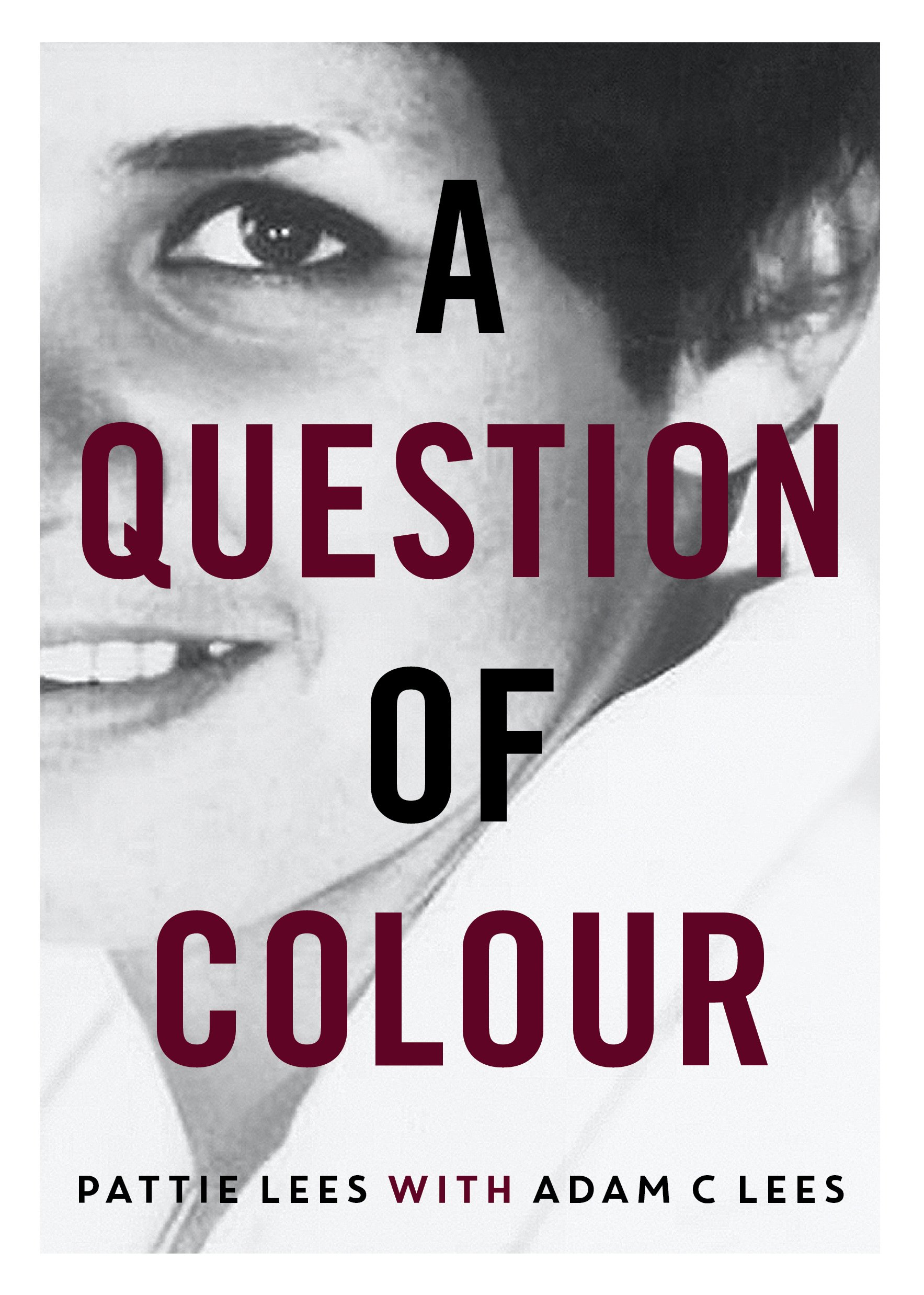 A Question of Colour by Patricia Lees, Adam C Lees (As told to)