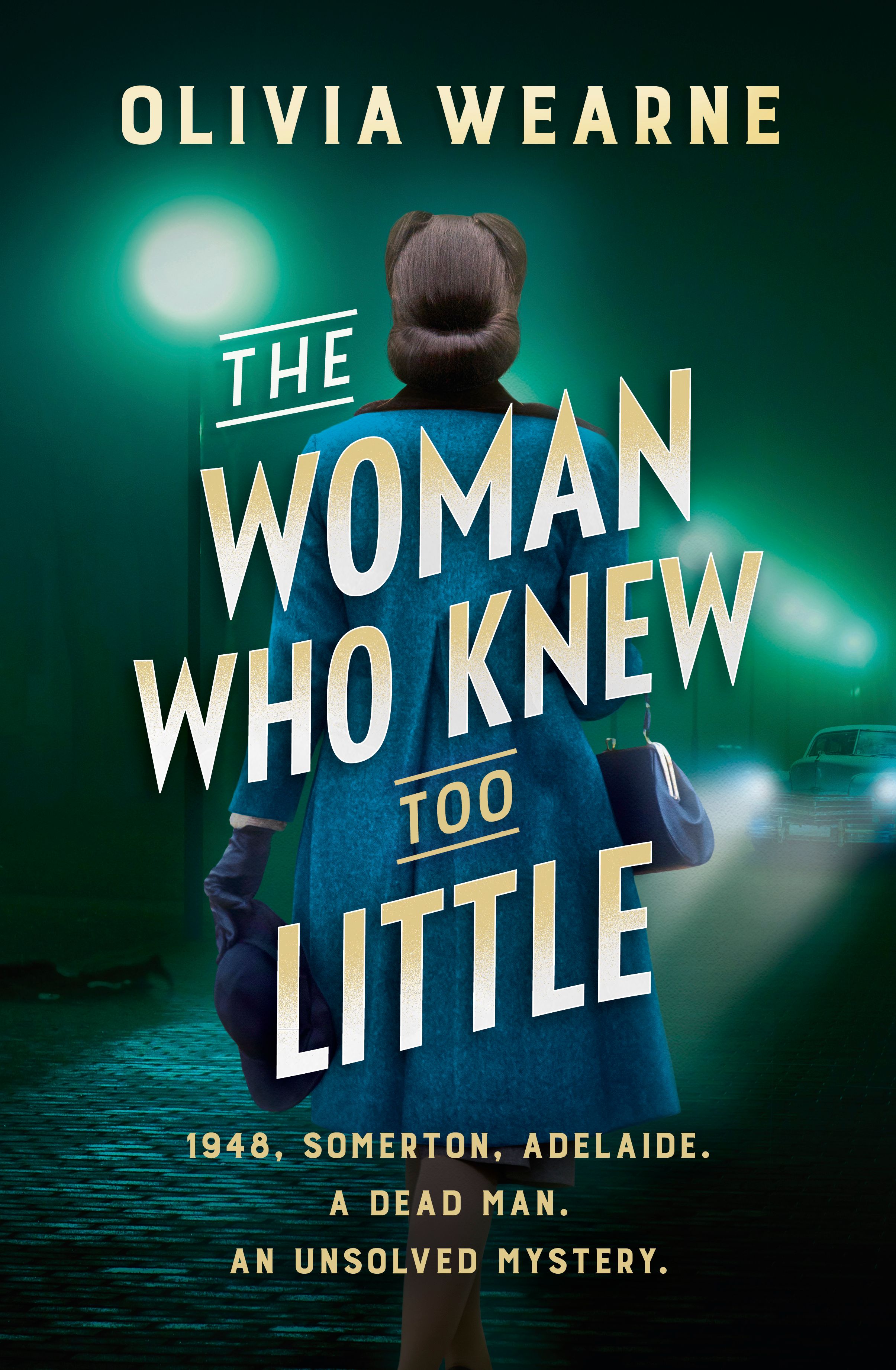 The Woman Who Knew Too Little by Olivia Wearne
