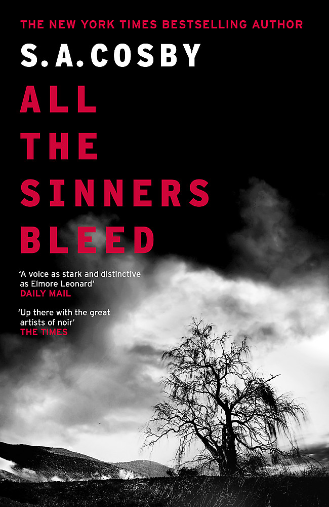 All The Sinners Bleed by S A Cosby