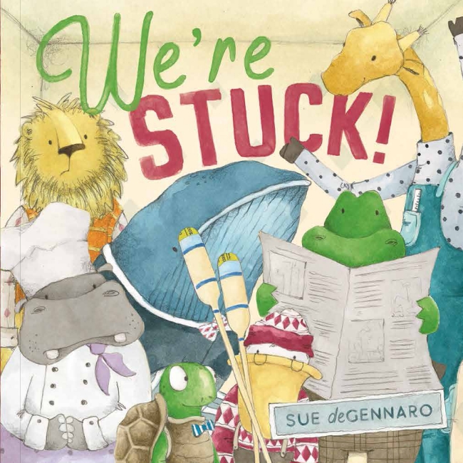 We’re Stuck! by Sue deGennaro